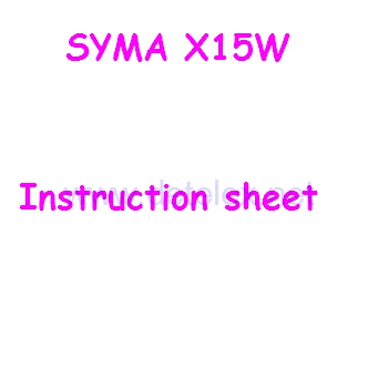 Syma X15 X15C X15W quadcopter spare parts instruction sheet (X15W) - Click Image to Close
